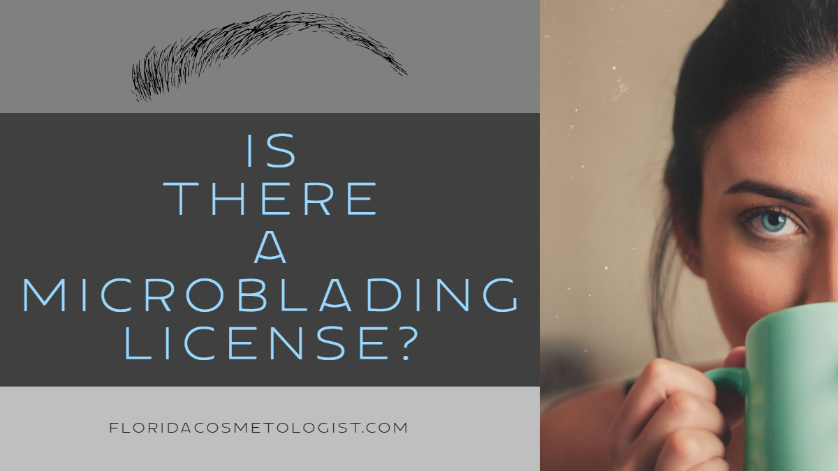 Florida Microblading License Guide And Faq