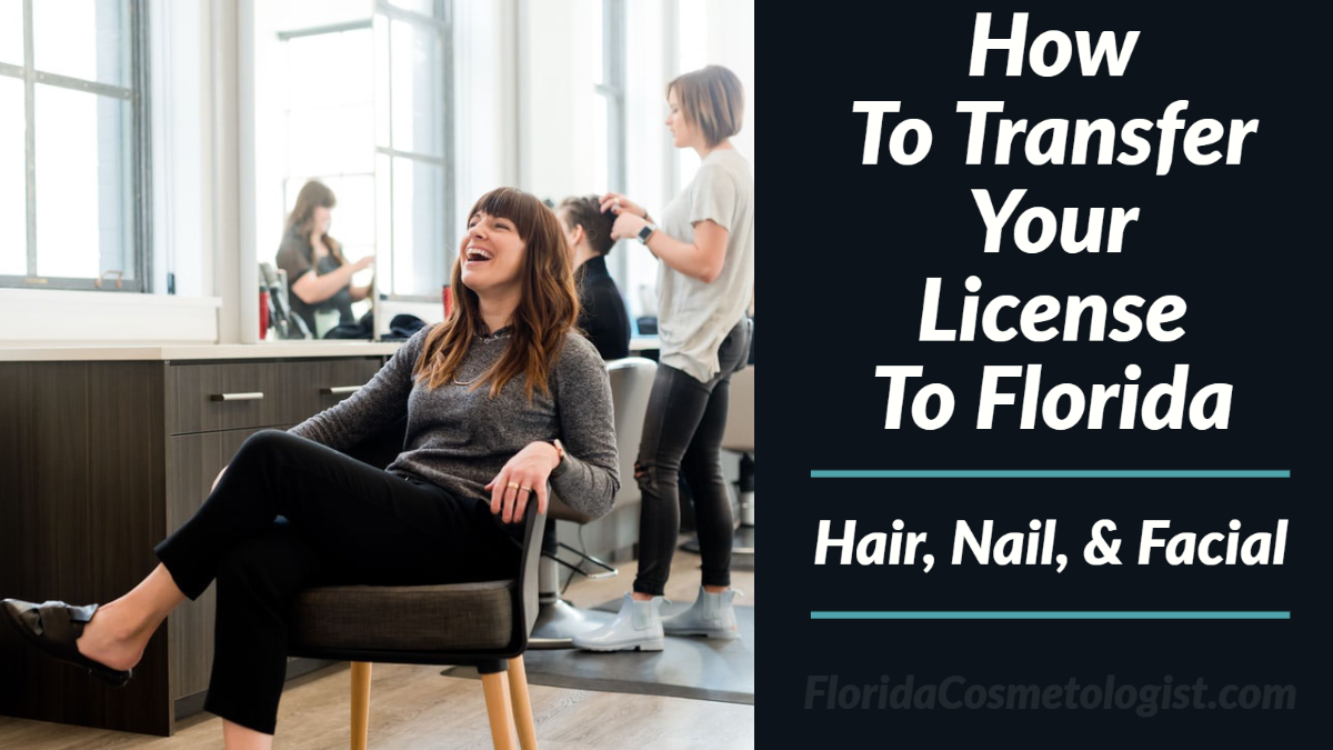 How To Transfer Your Cosmetology License To Florida
